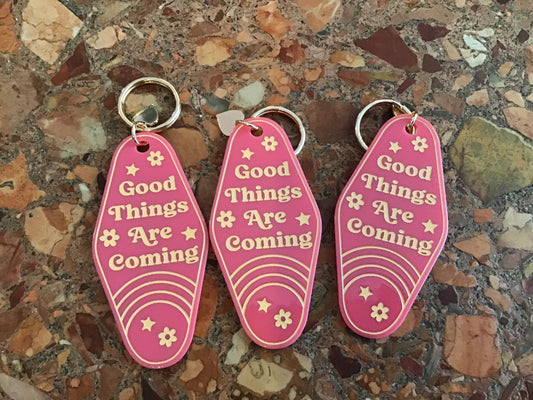 Good Things Are Coming Keychain